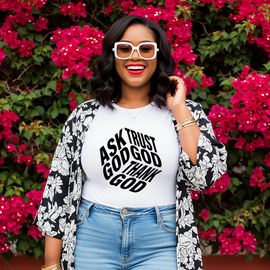 Ask God Thank God Trust God | Unisex Shirt