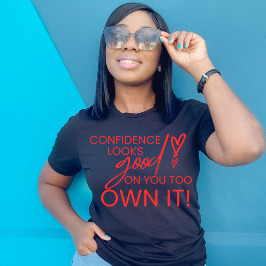 Confidence Looks Good on you too Own It " Ready To Press Transfer"