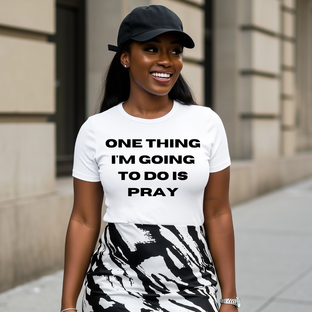 One thing I'm Going To do is Pray |unisex Shirt