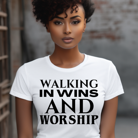 Walking In Wins And Worship
