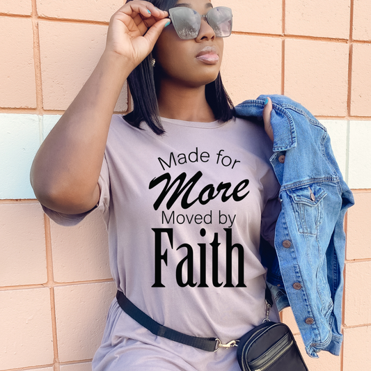 Made for more moved by faith