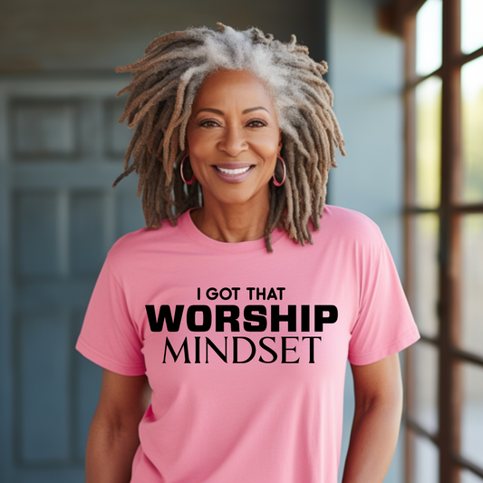I Got That Worship Mindset